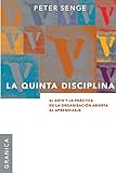 Quinta disciplina, La: El Arte Y La Práctica De La Organización Abierta Al Aprendizaje (SIN COLECCION)