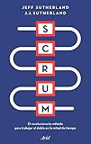 Scrum: El revolucionario método para trabajar el doble en la mitad de tiempo (Ariel)