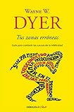 Tus zonas erróneas: Guía para combatir las causas de la infelicidad (Clave)