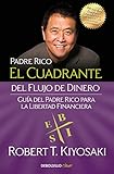 El cuadrante del flujo de dinero: Guía del padre rico para la libertad financiera (Clave)