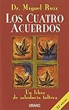 Los cuatro acuerdos: Un libro de sabiduría tolteca (Crecimiento personal)