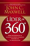 Líder de 360°: Cómo desarrollar su influencia desde cualquier posición en su organización