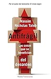 Antifrágil: Las cosas que se benefician del desorden (Transiciones)