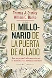 Millonario De La Puerta De Al Lado: Los Sorprendentes Secretos De Los Millonarios Estadounidenses (EXITO)