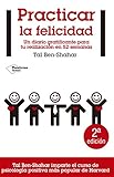 Practicar La Felicidad: Un Diario Gratificante Para Tu Realizacion en 52 Semanas (Actual)