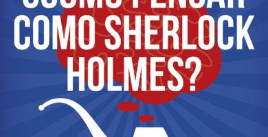 Resumen Cómo pensar como Sherlock Holmes